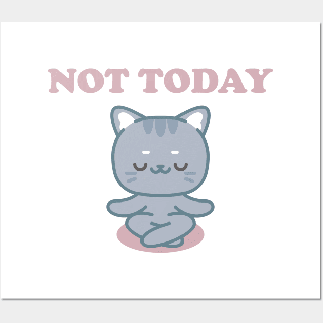 NOT TODAY Wall Art by boholoc0